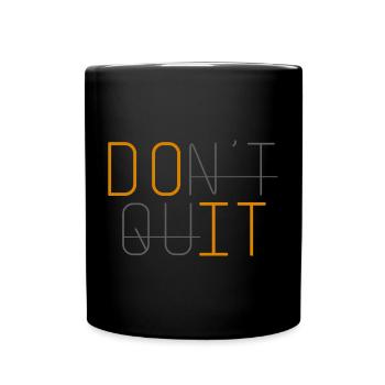 DON'T QUIT DO IT Never give up - Full Colour Mug - black - Front