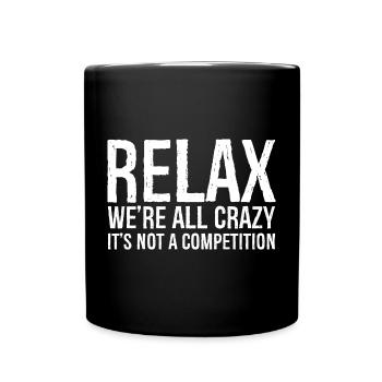 RELAX WE RE ALL CRAZY - Mug uni - noir - Devant