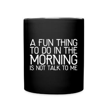 a fun thing to do in the morning - Full Colour Mug - black - Front