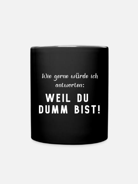 PARCE QUE TU ES STUPIDE, drôle de dicton - Mug uni - noir