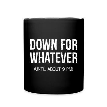 down for whatever - Full Colour Mug - black - Front