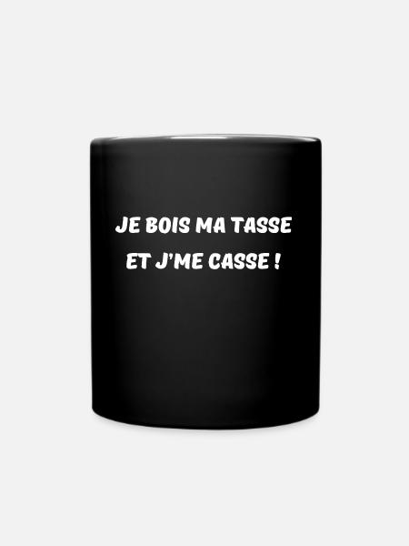 Je Bois Ma Tasse Et J'me Casse ! - Mug uni - noir
