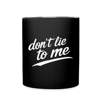 don't lie to me - Full Colour Mug - black - Front