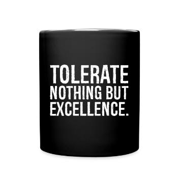 ne tolérer que l’excellence - Mug uni - noir - Devant