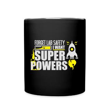 Forget lab safety i want superpowers - Tasse einfarbig - Schwarz - Vorne