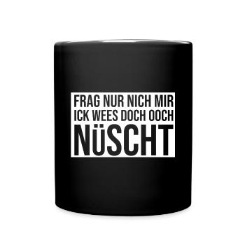 Berliner Dialekt ick wees nüscht Berlinerin slang - Tasse einfarbig - Schwarz - Vorne