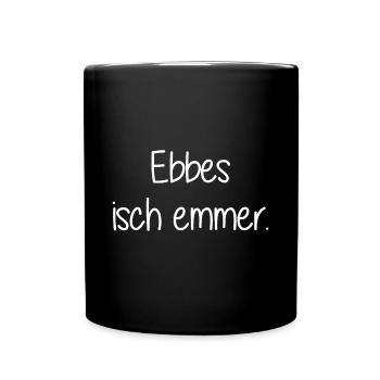 Ebbes isch emmer - Stuttgart - schwäbischer Spruch - Tasse einfarbig - Schwarz - Vorne