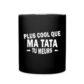 plus cool que ma tata tu meurs - Mug uni - noir - Devant