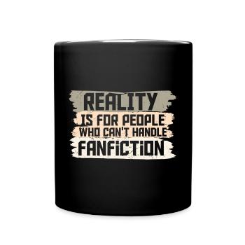 Reality and Fanfiction Mashup Design - Tasse einfarbig - Schwarz - Vorne