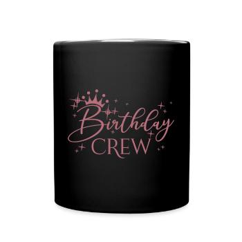 Birthday Crew Matching Gruppe Geburtstagsfeier Outfit - Tasse einfarbig - Schwarz - Vorne