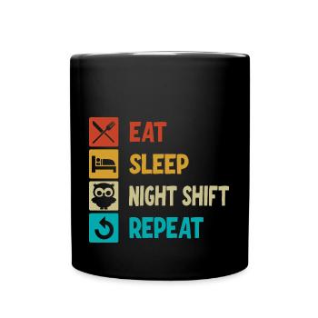 Eat Sleep Night Shift Repeat - Full Colour Mug - black - Front
