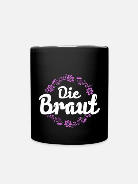 Junggesellinnenabschied Die Braut - Tasse einfarbig - Schwarz