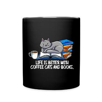 Life Is Better With Coffee Cats And Books Lesen - Tasse einfarbig - Schwarz - Vorne
