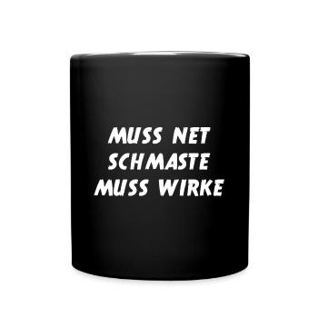 Muss Net Schmaste Muss Wirke - Bodybuilder - Tasse einfarbig - Schwarz - Vorne