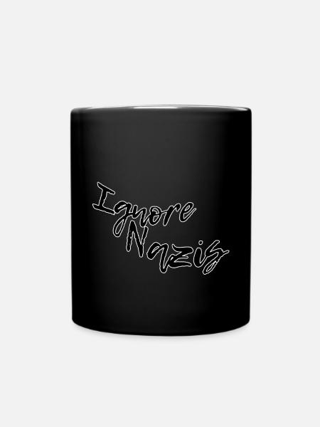 Ignore Nazis - Tasse einfarbig - Schwarz