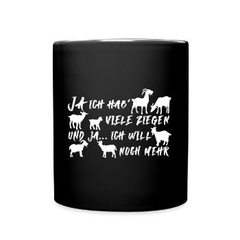 Ja ich habe Ziegen und ich will noch mehr Ziegen - Tasse einfarbig - Schwarz - Vorne