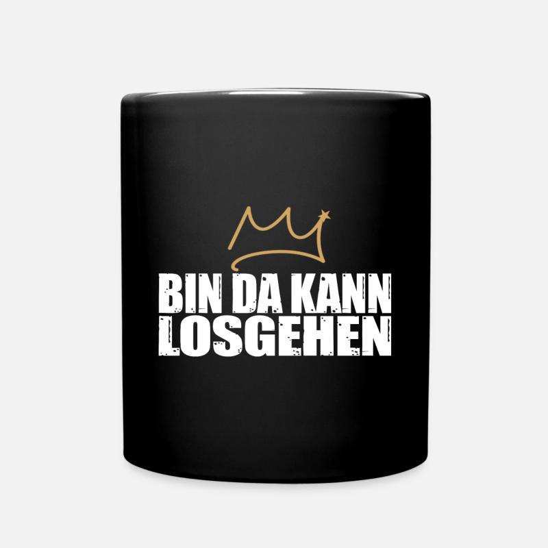 Bin da, kann losgehen Krone Spruch Party feiern - Tasse einfarbig - Schwarz