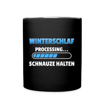 Winterschlaf Processing Schnauze Spruch T-shirt - Tasse einfarbig - Schwarz - Vorne
