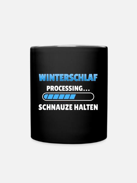 Winterschlaf Processing Schnauze Spruch T-shirt - Tasse einfarbig - Schwarz