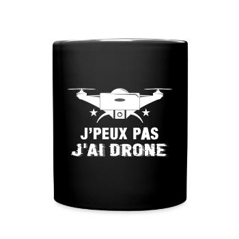 J'Peux Pas J'ai Drone Humour Cadeau Drôle Pilote - Mug uni - noir - Devant