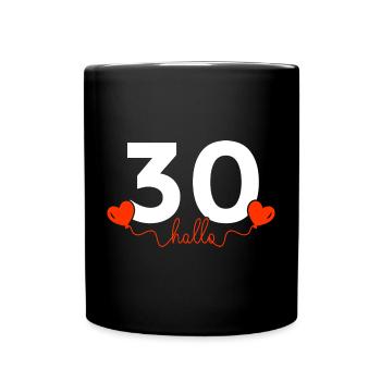 Hallo 30 Geburtstag 30er Geschenkidee Jahre Herz - Tasse einfarbig - Schwarz - Vorne