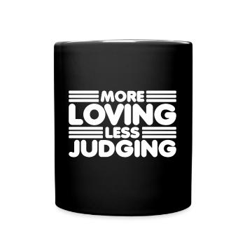 Womens More Loving Less Judging Diversity - Tasse einfarbig - Schwarz - Vorne