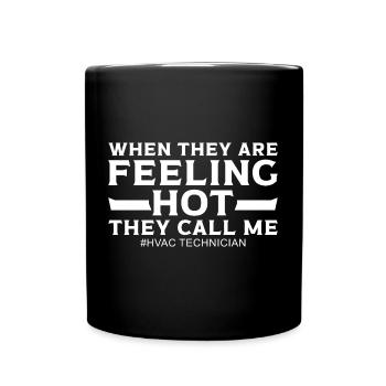 When They Feeling Hot Funny HVOC Technician - Full Colour Mug - black - Front