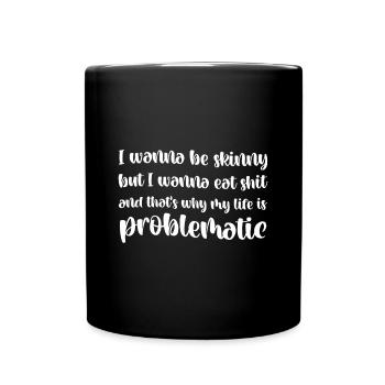 I wanna be skinny - Tasse einfarbig - Schwarz - Vorne