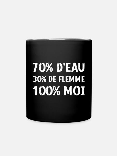 70% d'eau 30% de flemme 100% moi Humour Paresse - Mug uni - noir