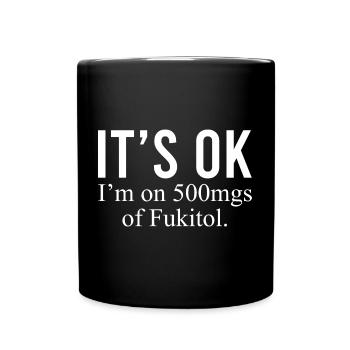 C’est bon » Je prends 500mg de Fukitol Funny Sarcasm - Mug uni - noir - Devant