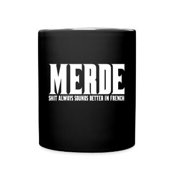 Merde sonne toujours mieux en français - Mug uni - noir - Devant