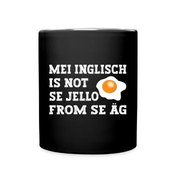 Mei Inglisch is not se Jello fron se Äg - Tasse einfarbig - Schwarz - Vorne