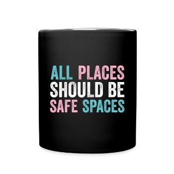 LGBTQ Pride Month - All Places Should Be Safe Spac - Full Colour Mug - black - Front
