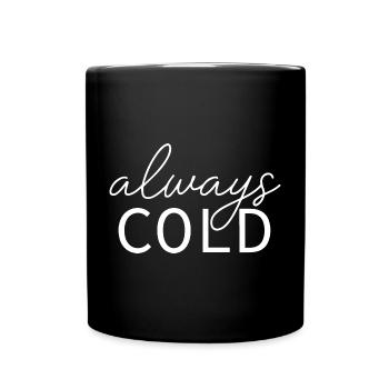 Always Cold Winter Season Literally Freezing - Full Colour Mug - black - Front