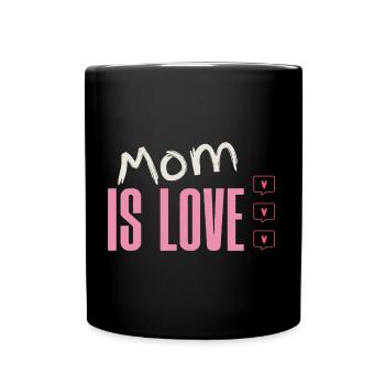 Mom is love. Amour maternelle - Mug uni - noir - Devant