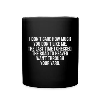 I don't care how much you don t like me the time - Full Colour Mug - black - Front