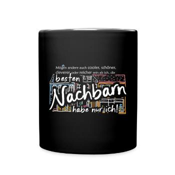 The best neighbors , neighborhood party. German - Full Colour Mug - black - Front