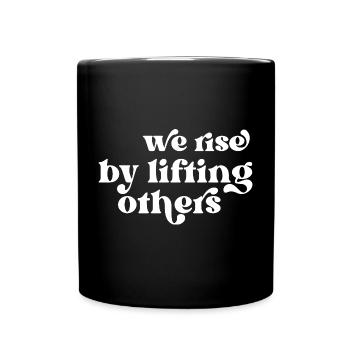 Nous nous élevons en élevant les autres Citation inspirante - Mug uni - noir - Devant