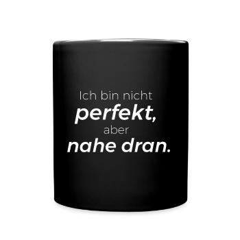 Nicht perfekt aber nahe dran 1 weiss - Tasse einfarbig - Schwarz - Vorne