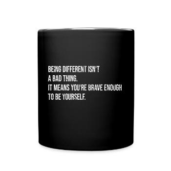 Motivation Anders Sein Mut selbstbewusstsein - Tasse einfarbig - Schwarz - Vorne