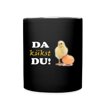 Da kükst Du Ostern Küken - Tasse einfarbig - Schwarz - Vorne