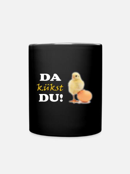 Da kükst Du Ostern Küken - Tasse einfarbig - Schwarz