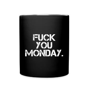 Fick dich Montag - Tasse einfarbig - Schwarz - Vorne