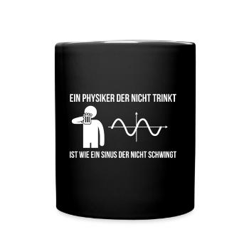 Physiker trinken und der Sinus schwingt! - Tasse einfarbig - Schwarz - Vorne