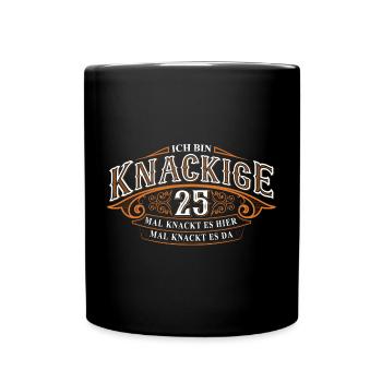 25. Geburtstag Lustiger Spruch - Tasse einfarbig - Schwarz - Vorne