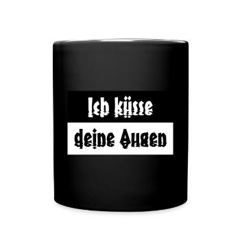 Ich küsse deine Augen Spruch - Tasse einfarbig - Schwarz - Vorne