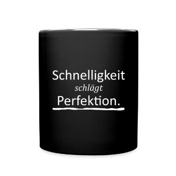 Schnelligkeit schlägt Perfektion weiss - Tasse einfarbig - Schwarz - Vorne