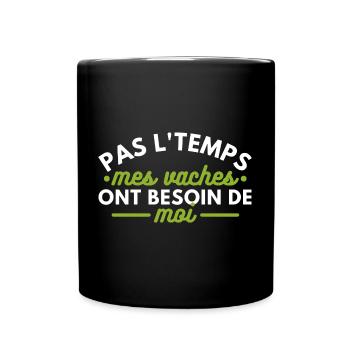 Pas le temps mes vaches ont besoin de moi - Mug uni - noir - Devant