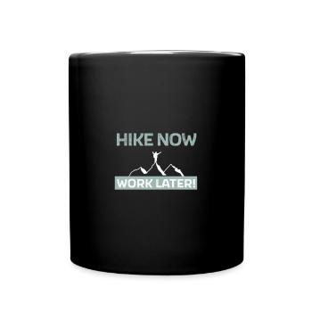 Hike now - work later - Tasse einfarbig - Schwarz - Vorne