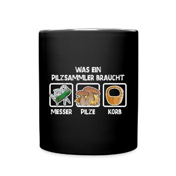 Pilze Sammeln Pilzsammler Pilzexperte - Tasse einfarbig - Schwarz - Vorne